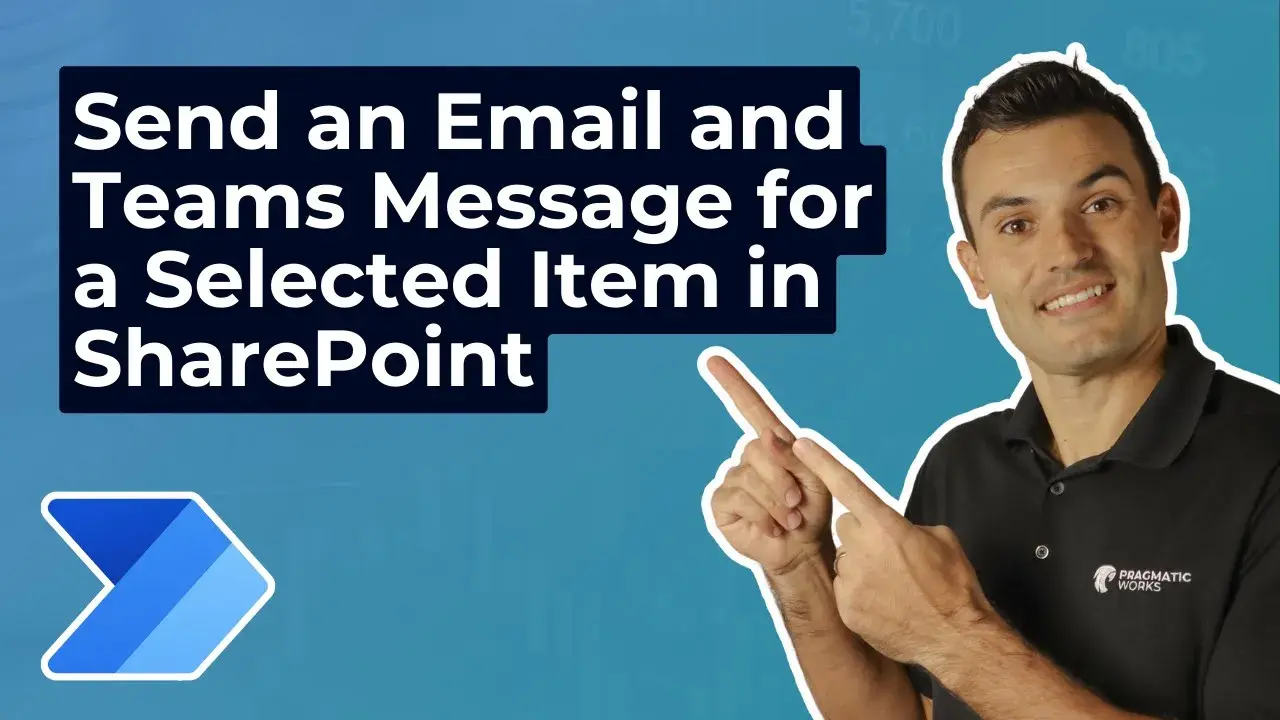 Using Power Automate to Send an Email and Teams Message for a Selected Item in SharePoint