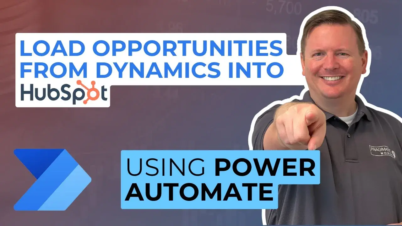 How to Load Opportunities from Dynamics into HubSpot as Deals using Power Automate Integration