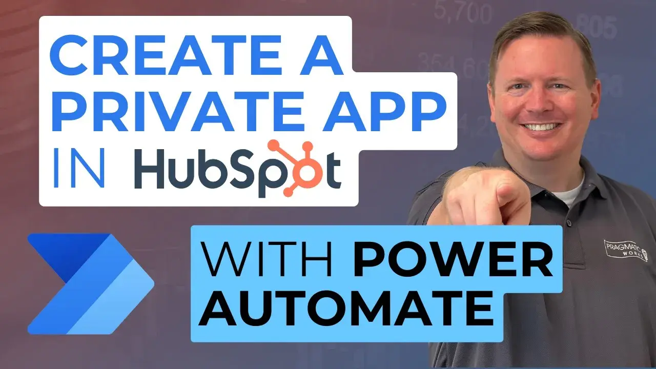 How to Create a Private App in HubSpot and Connect to the HubSpot API with Power Automate