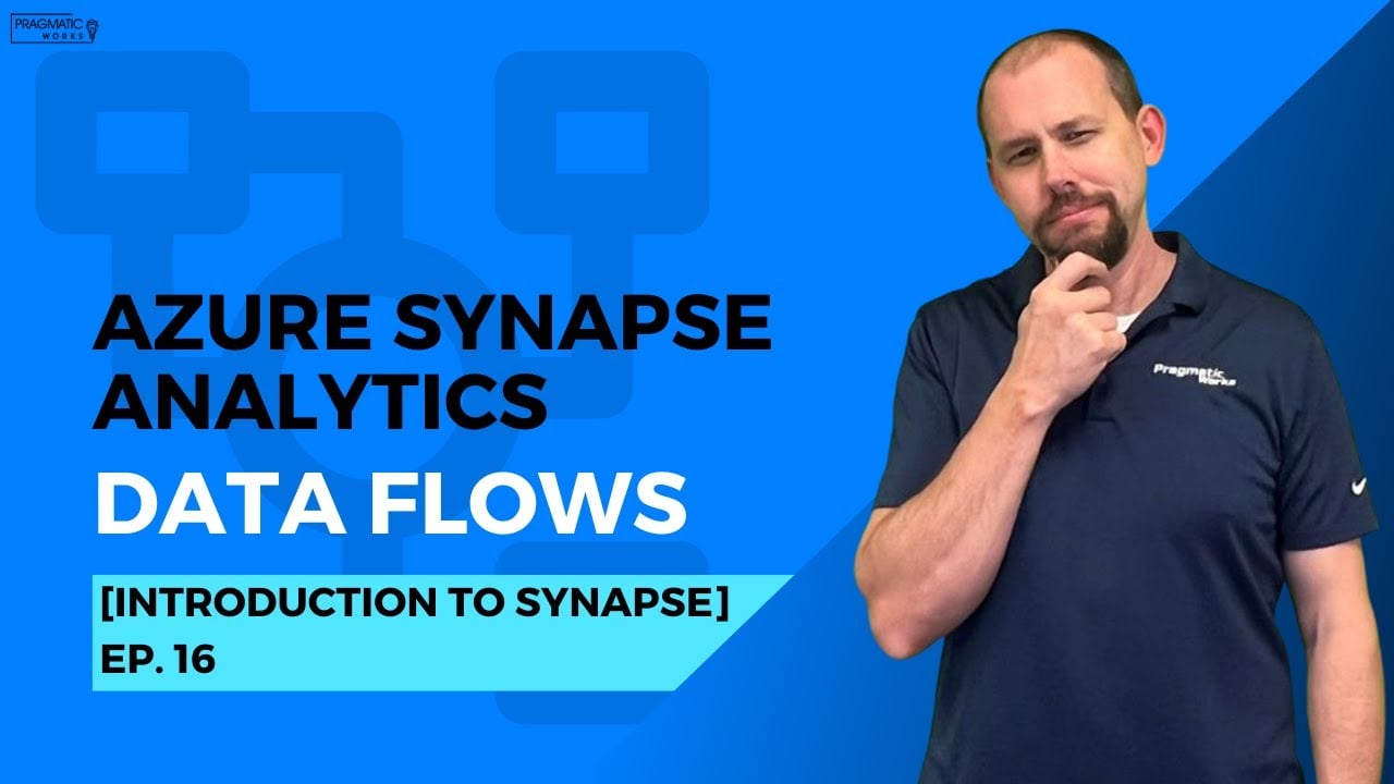 Azure Synapse Analytics: Data Flows [Introduction to Synapse - Ep. 16] - Intro to Data Flows