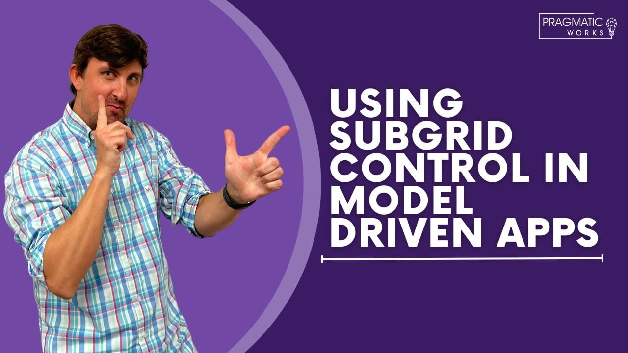 Using Subgrid Control In Model Driven Apps