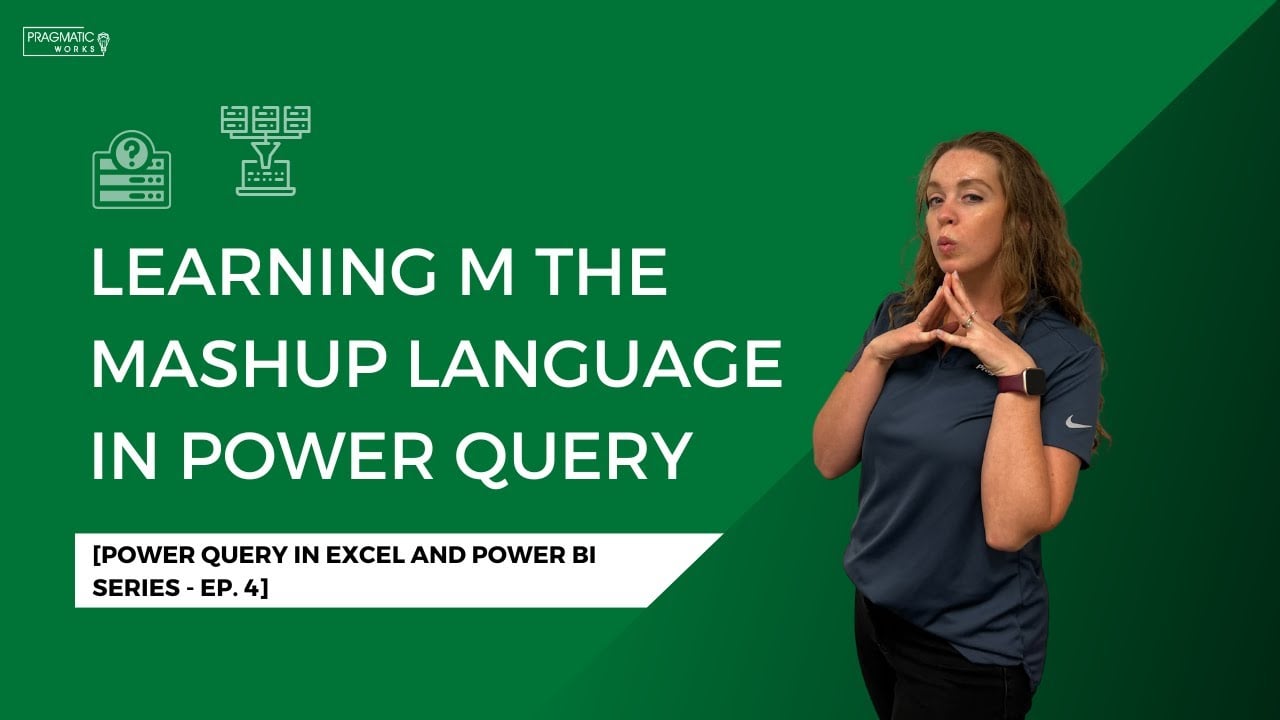 Learning M the Mashup Language in Power Query [Power Query in Excel and Power BI Series - Ep. 4]