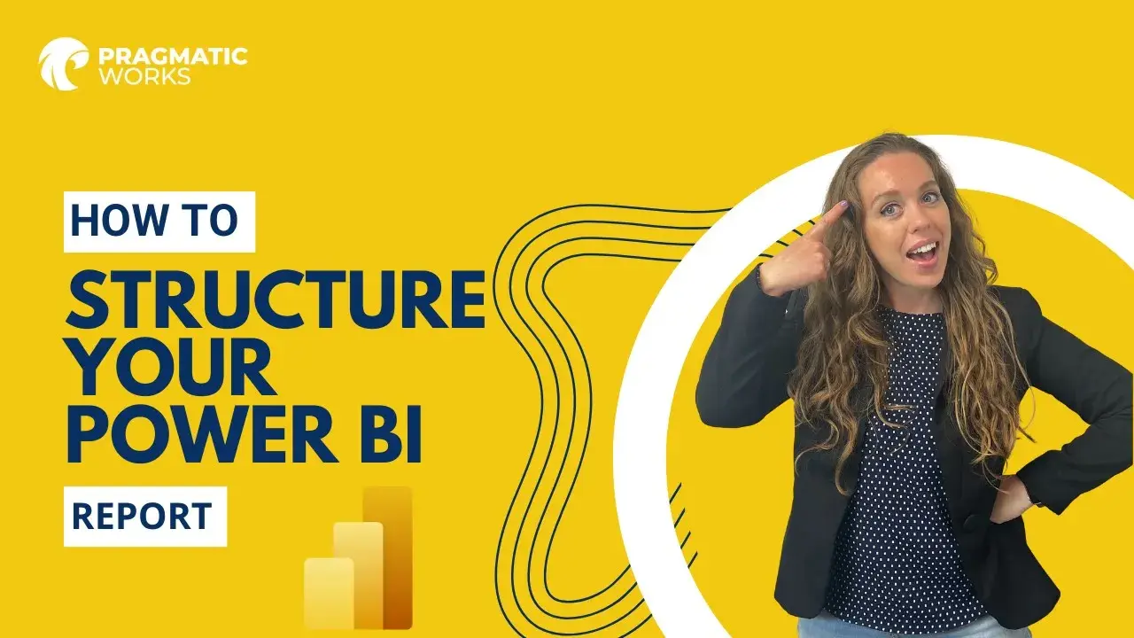 How to Structure Your Power BI Report